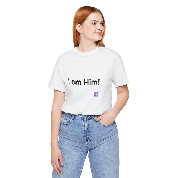 I Am Him T-Shirt, Motivational Quote Tee, Positive Affirmation Shirt, Casual Wear, Graphic Tee, Inspirational Shirt, Daily Wear Top