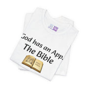 God Has An App The Bible T-Shirt Religious Christian Faith Tee Inspirational Quote Shirt