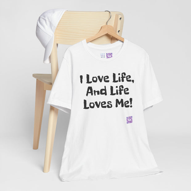 I Love Life T-Shirt, Motivational Tee, Positive Vibes Shirt, Inspirational Quote Top, Feel Good Apparel, Uplifting Message Tee