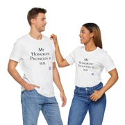 My Honorific Pronoun is sub Funny T-Shirt Unisex Graphic Tee Present for Friends Novelty Humorous Statement Shirt