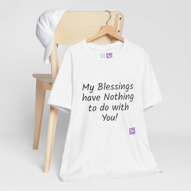 Funny Blessings Statement T-Shirt, Humorous My Blessings Quote Tee, Sarcastic Blessings Shirt, Unique Statement T-Shirt