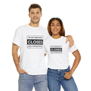 Closed Until Further Notice Unisex T-Shirt