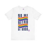 NO ME HETRO DE NADA Pride T-Shirt, LGBTQ Rainbow Graphic Tee, Equality Statement Shirt, Unique Present Idea, Custom Graphic Print Tee