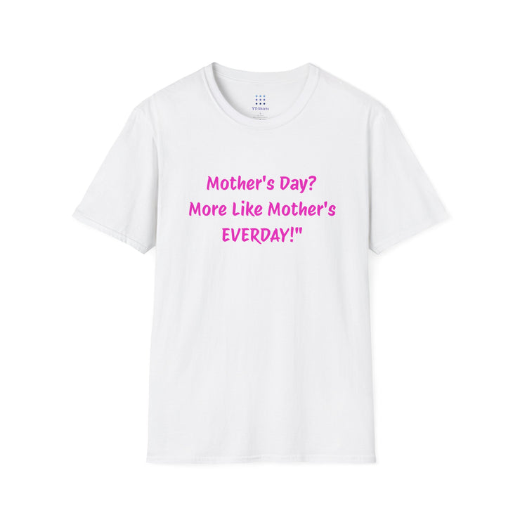 Mother's Everyday Unisex Softstyle T-Shirt