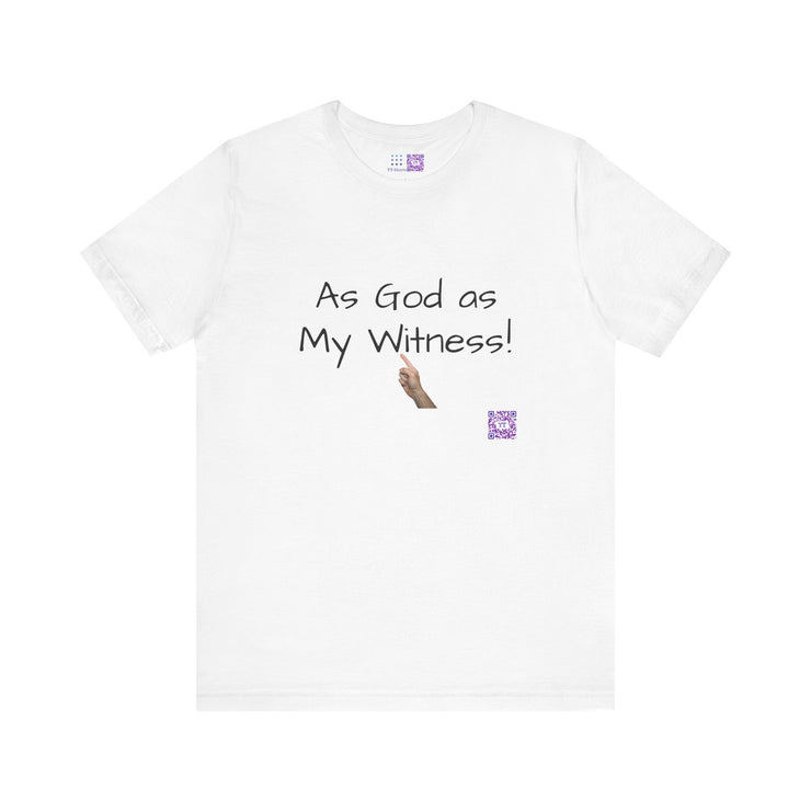 Funny Statement T-Shirt, As God as My Witness Shirt, Motivational Graphic Tee, Inspirational Quote Shirt, Religious Tee