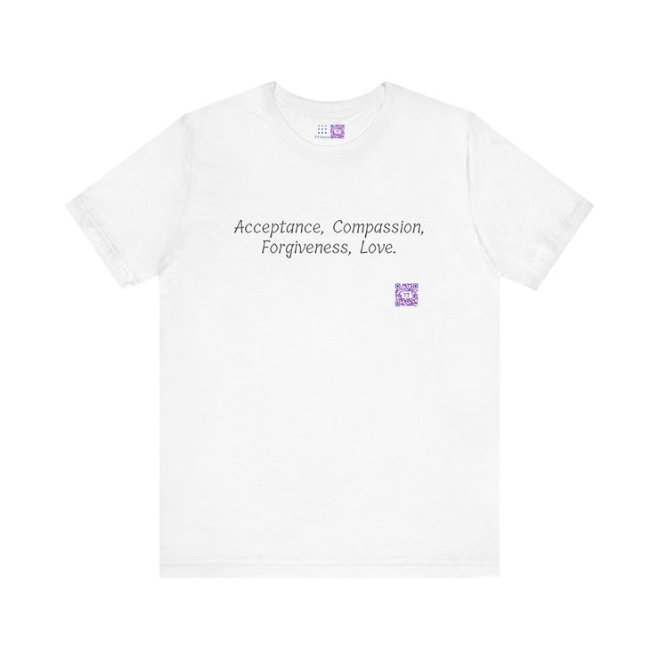 Acceptance Compassion Forgiveness Love Inspirational Quote T Shirt, Motivational Graphic Tee, Positive Message Shirt