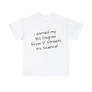 I earned My BS Degree from D Streets Unisex T-Shirt