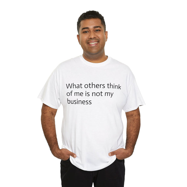 What others think of me Unisex T-Shirt