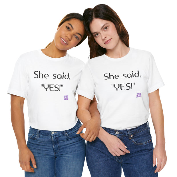 She Said YES T-Shirt Proposal Announcement Tee Engagement Present Celebration Apparel Couple Matching Shirt Funny Quote