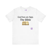 God Has An App The Bible T-Shirt Religious Christian Faith Tee Inspirational Quote Shirt