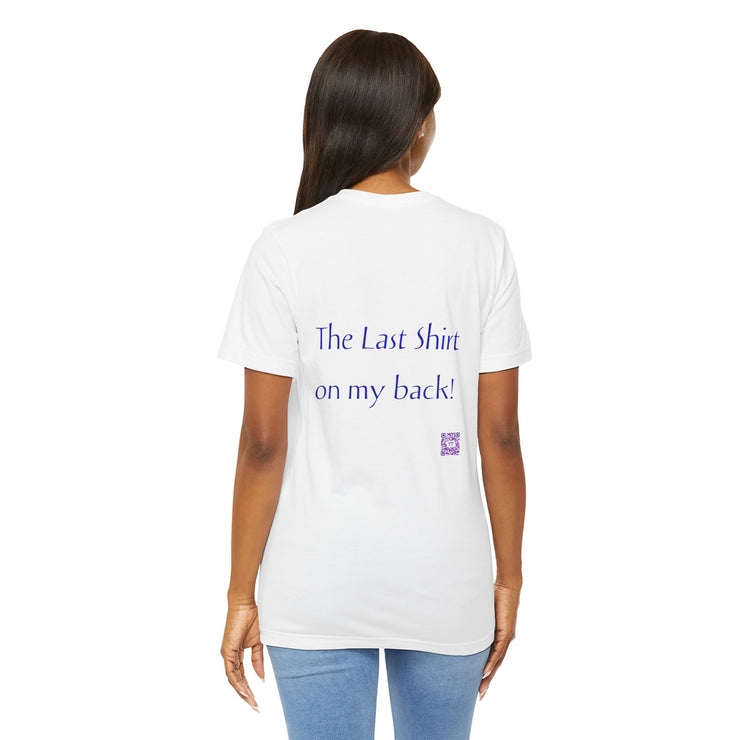 Funny The Last Shirt On My Back T-Shirt, Unique Quote Tee, Humorous Shirt, Present for Friends