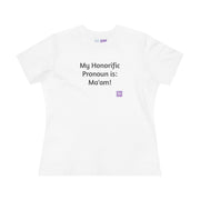 My Honorific Pronoun is Ma'am Funny T-Shirt, Funny Saying T-Shirt, Present for friends family