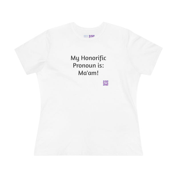 My Honorific Pronoun is Ma'am Funny T-Shirt, Funny Saying T-Shirt, Present for friends family