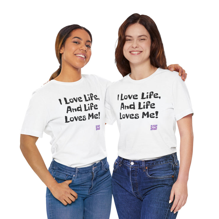 I Love Life T-Shirt, Motivational Tee, Positive Vibes Shirt, Inspirational Quote Top, Feel Good Apparel, Uplifting Message Tee