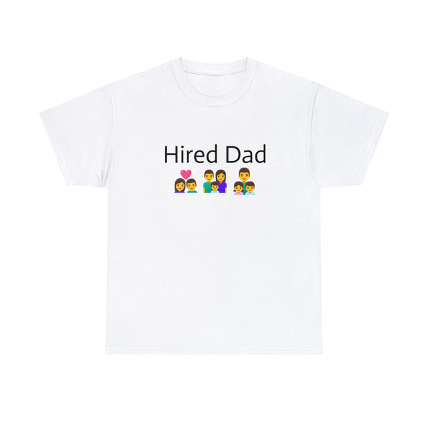 Hired Dad Unisex T-Shirt