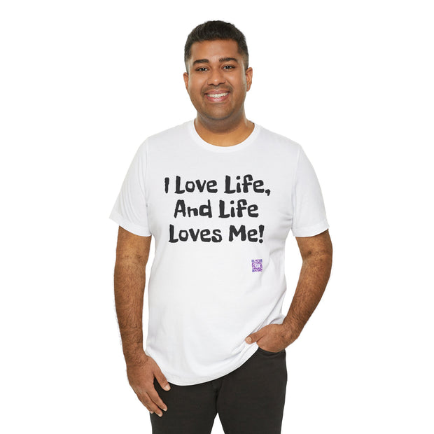 I Love Life T-Shirt, Motivational Tee, Positive Vibes Shirt, Inspirational Quote Top, Feel Good Apparel, Uplifting Message Tee