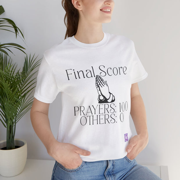 Final Score Prayers 100 Others 0 Religious Inspirational T-Shirt Positive Quote Shirt Motivational Faith Tee Present