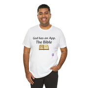 God Has An App The Bible T-Shirt Religious Christian Faith Tee Inspirational Quote Shirt