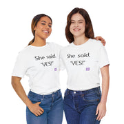 She Said YES T-Shirt Proposal Announcement Tee Engagement Present Celebration Apparel Couple Matching Shirt Funny Quote