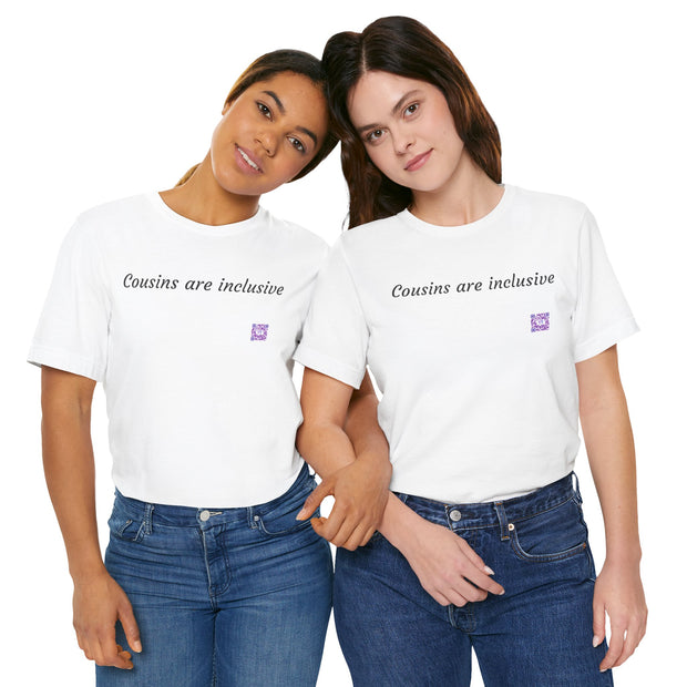 Cousins are inclusive T-Shirt Trendy Inspirational Quote Shirt Present for Family Matching Outfits Fun Tees Casual Wear