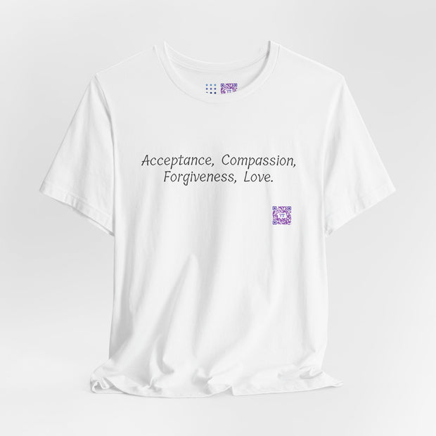 Acceptance Compassion Forgiveness Love Inspirational Quote T Shirt, Motivational Graphic Tee, Positive Message Shirt