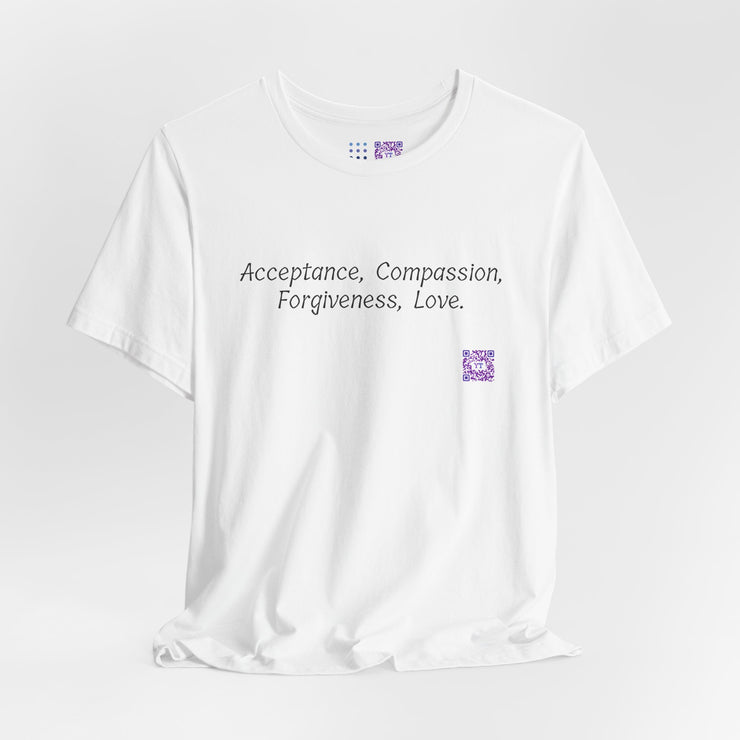 Acceptance Compassion Forgiveness Love Inspirational Quote T Shirt, Motivational Graphic Tee, Positive Message Shirt