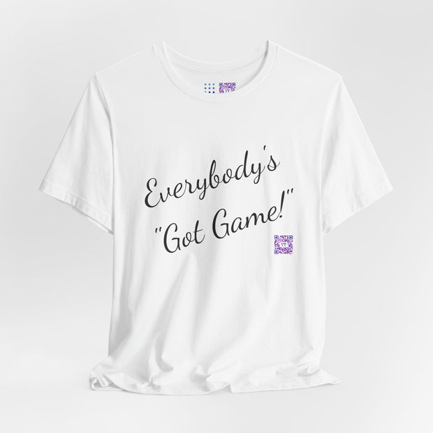 Funny Motivational T-Shirt Everybody's Got Game Quote Shirt Inspirational Quote Tee Casual Wear