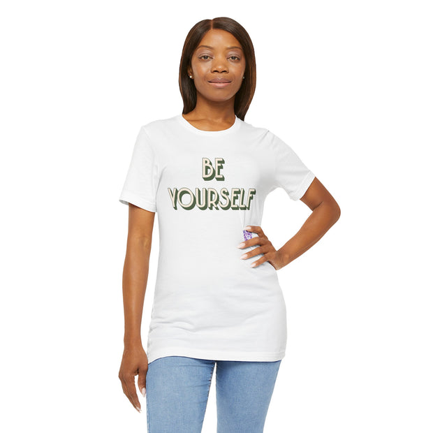 Be Yourself Inspirational Quote T-Shirt, Motivational Graphic Tee, Positive Message Shirt, Unisex Casual Wear, Trendy Graphic Apparel