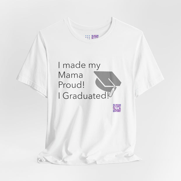 I made my Mama Proud I Graduated Shirt Graduation Tshirt Funny Graduation Gift Senior Graduation Shirt College Graduation Tee