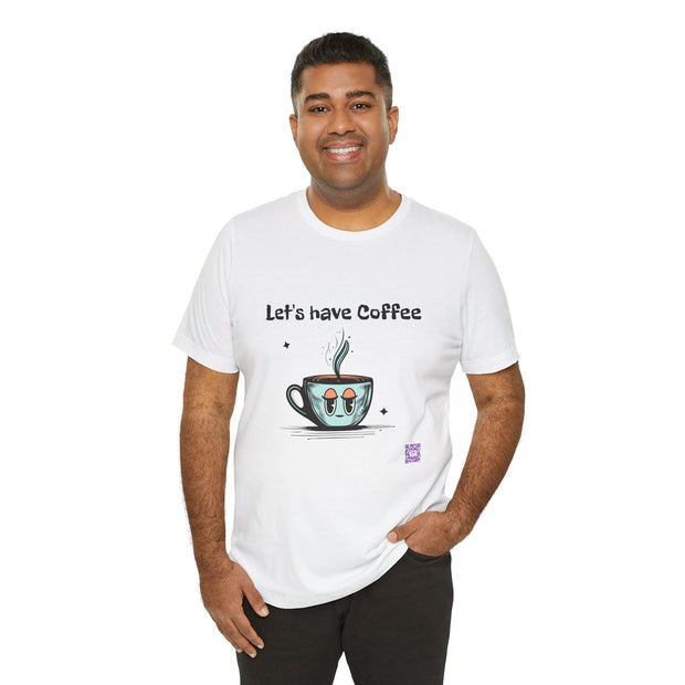 Let's Have Coffee Graphic Tee, Cute Coffee Cup Illustration T-Shirt, Fun Coffee Lover Shirt, Cozy Morning Apparel