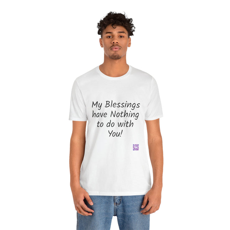 Funny Blessings Statement T-Shirt, Humorous My Blessings Quote Tee, Sarcastic Blessings Shirt, Unique Statement T-Shirt