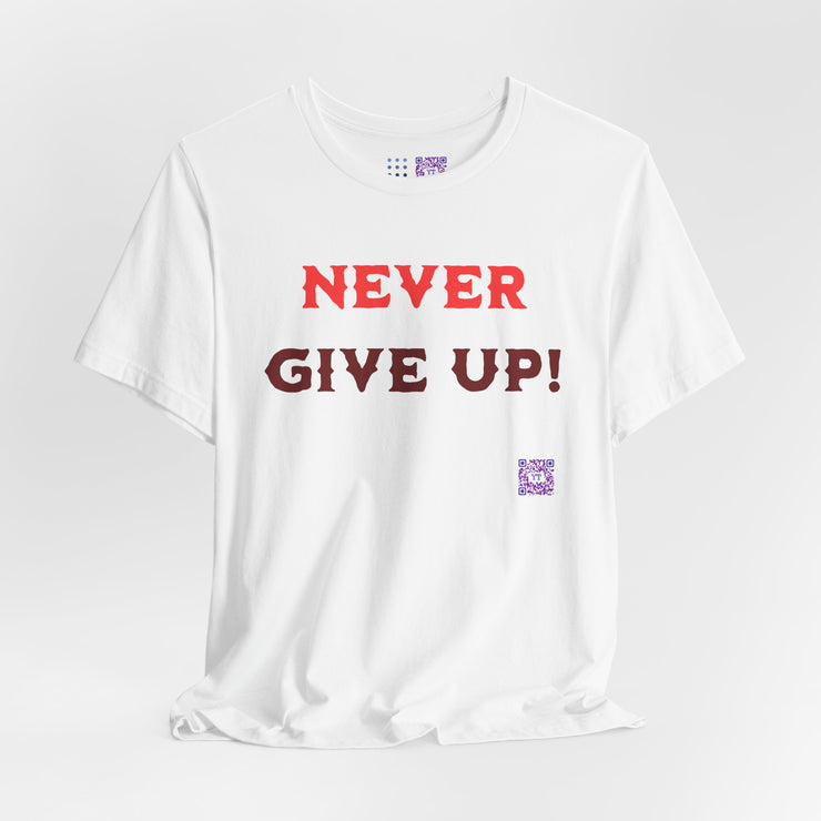 Motivational T Shirt Never Give Up Positive Mindset Tee Inspirational Quote Shirt Present for Him or Her Graphic Tee Casual Wear