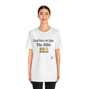 God Has An App The Bible T-Shirt Religious Christian Faith Tee Inspirational Quote Shirt