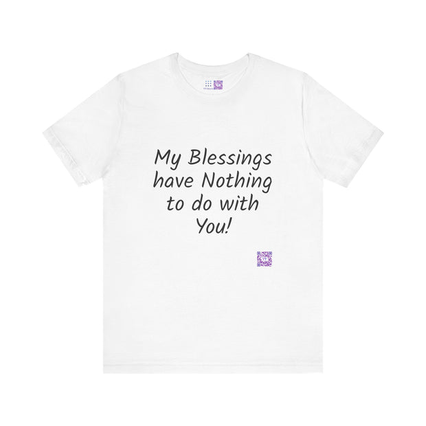 Funny Blessings Statement T-Shirt, Humorous My Blessings Quote Tee, Sarcastic Blessings Shirt, Unique Statement T-Shirt