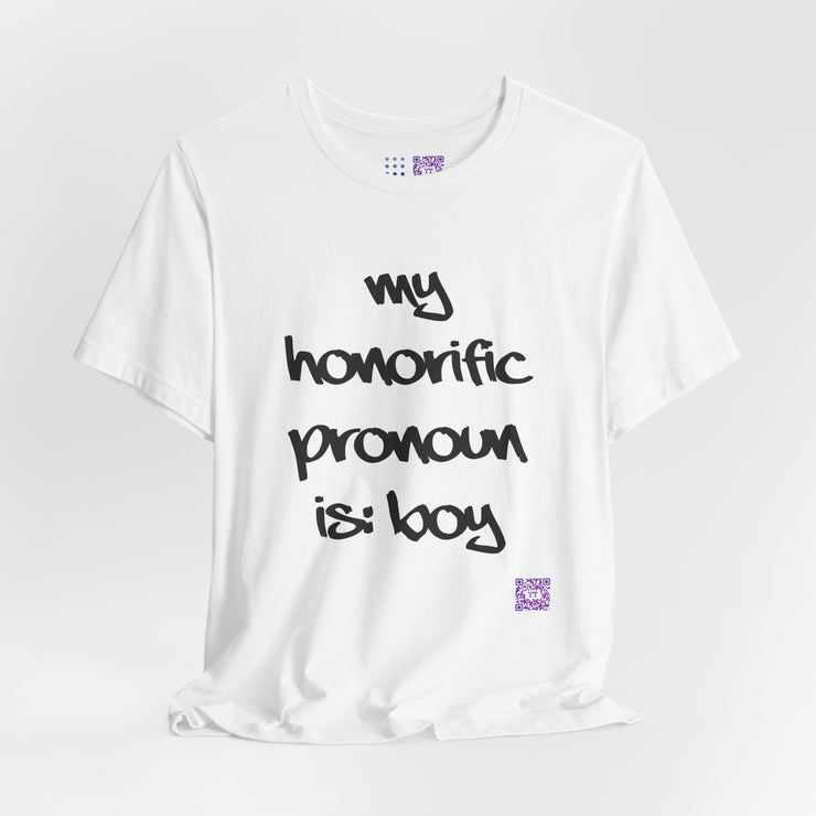 Funny Honorific Pronoun Shirt, Boy Pronoun T-Shirt, Gender Identity Tee, LGBTQ+ Pride Shirt, Humorous Pronoun Tee, Inclusive T-Shirt