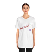 Danger T-Shirt, Unisex Danger Tee, Warning Graphic Shirt, Distressed Style Danger Top