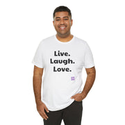 Live Laugh Love T-Shirt Inspirational Quote Shirt Positive Vibes Tee Motivational Shirt Fun Casual Wear Trendy Top