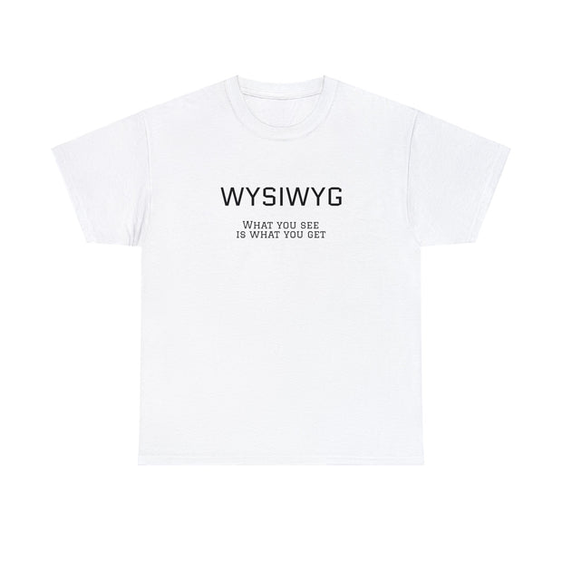 WYSIWYG Unisex T-Shirt