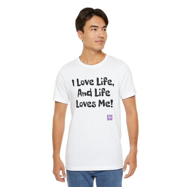 I Love Life T-Shirt, Motivational Tee, Positive Vibes Shirt, Inspirational Quote Top, Feel Good Apparel, Uplifting Message Tee