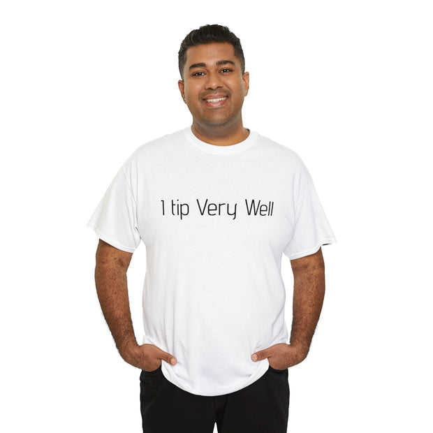 I tip Very Well Unisex T-Shirt