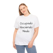 Ocupado Haciendo Nada Unisex T-Shirt