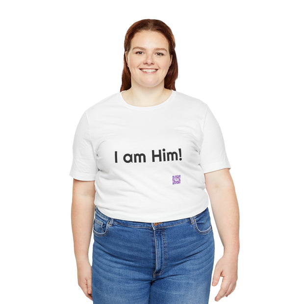 I Am Him T-Shirt, Motivational Quote Tee, Positive Affirmation Shirt, Casual Wear, Graphic Tee, Inspirational Shirt, Daily Wear Top