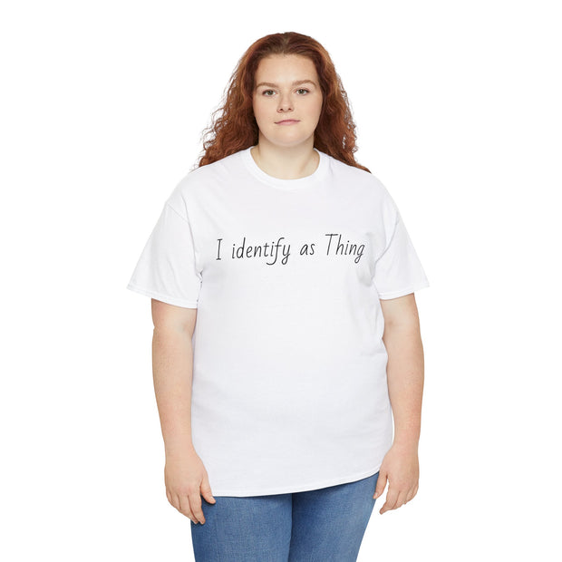 I identify as Thing Unisex T-Shirt