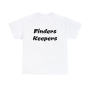 Finders Keepers Unisex T-Shirt