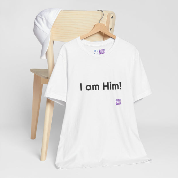 I Am Him T-Shirt, Motivational Quote Tee, Positive Affirmation Shirt, Casual Wear, Graphic Tee, Inspirational Shirt, Daily Wear Top