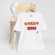 Inspirational Quote Dream Big Graphic T-Shirt Motivational Tee Positive Message Shirt Unique Present Idea Encouraging Apparel