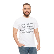 I earned My BS Degree from D Streets Unisex T-Shirt