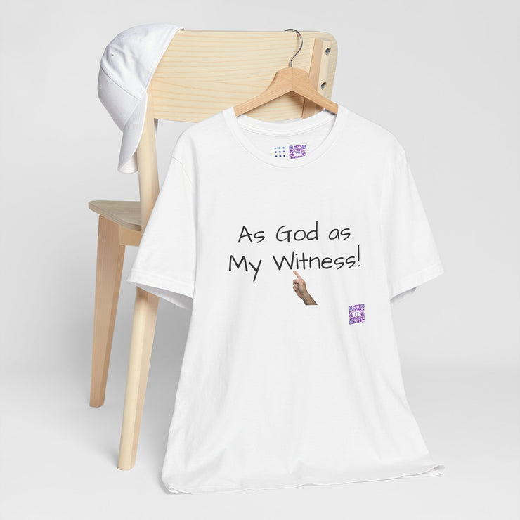 Funny Statement T-Shirt, As God as My Witness Shirt, Motivational Graphic Tee, Inspirational Quote Shirt, Religious Tee