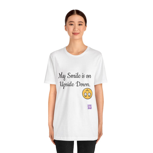 My Smile is on Upside Down Funny Tee, Cute Emoji Face Graphic Shirt, Humorous Statement T-Shirt