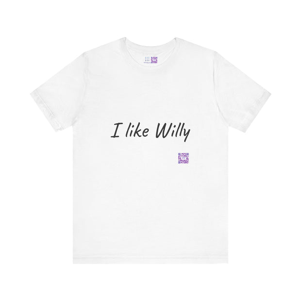 Funny I Like Willy Shirt, Humorous Graphic Tee, Unique T-Shirt, Novelty Apparel, Casual Wear, Trendy Fashion, Comfy Classic t-shirt